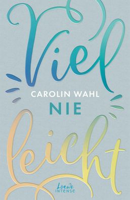 Vielleicht nie (Vielleicht-Trilogie, Band 2) | Carolin Wahl | Taschenbuch | 2021