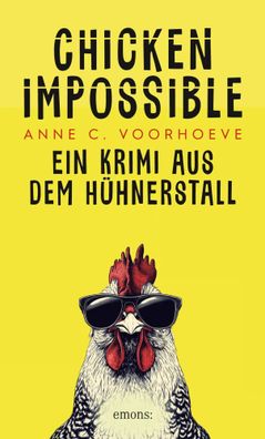 Chicken Impossible | Ein Krimi aus dem Hühnerstall | Anne C. Voorhoeve | Buch