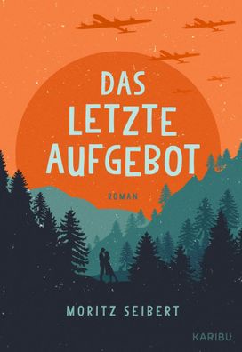 Das letzte Aufgebot | Moritz Seibert | Buch | 320 S. | Deutsch | 2025 | Karibu