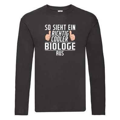 Richtig Cooler: Biologe | Spruch | Biologie | Naturforscher Long Sleeve Schwarz