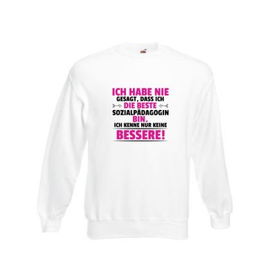 Die Beste Sozialpädagogin | Humor | Pädagogin Sweatshirt Weiß