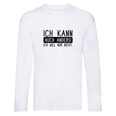 Ich kann auch anders | Keinen Bock | Teenager | Arbeit | Job Long Sleeve Weiß