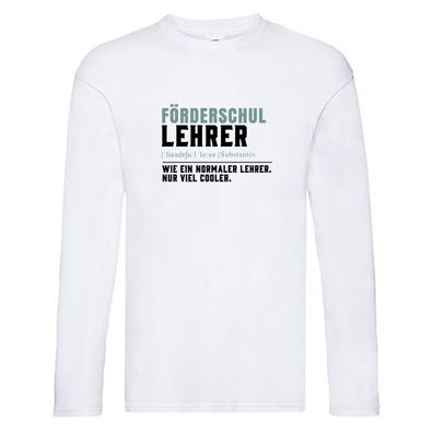 Förderschullehrer | Lehrer | Unterricht | Lieblingslehrer Long Sleeve Weiß