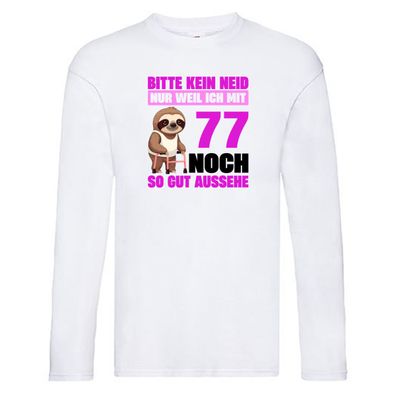 77. Geburtstag | Bitte kein neid | Faultier | 77 Jahre v2 Long Sleeve Weiß