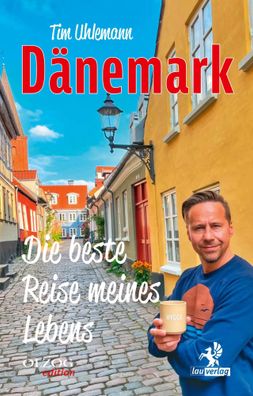Dänemark - Die beste Reise meines Lebens | Tim Uhlemann | Taschenbuch | 360 S