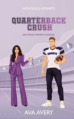 Quarterback Crush | Eine Forced Proximity Romance | Ava Avery | Taschenbuch