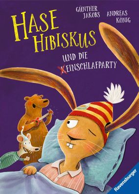 Hase Hibiskus und die (K)Einschlafparty | Andreas König | Buch | 32 S. | Deutsch