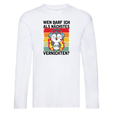 Wenn darf ich Vernichtn | Gamer | Konsole | Zocken v2 Long Sleeve Weiß