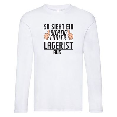 Richtig Cooler Lagerist | Lageristen | Lager Arbeiter Long Sleeve Weiß