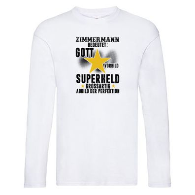 Bedeutung von Zimmermann | Handwerker Holzbau Long Sleeve Weiß