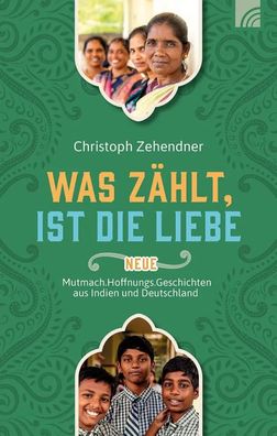 Was zählt, ist die Liebe | Christoph Zehendner | Buch | 201 S. | Deutsch | 2025
