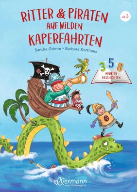 3-5-8 Minutengeschichten. Ritter und Piraten auf wilden Kaperfahrten | Grimm