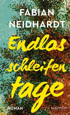 Endlosschleifentage | Roman | Fabian Neidhardt | Buch | 312 S. | Deutsch | 2025