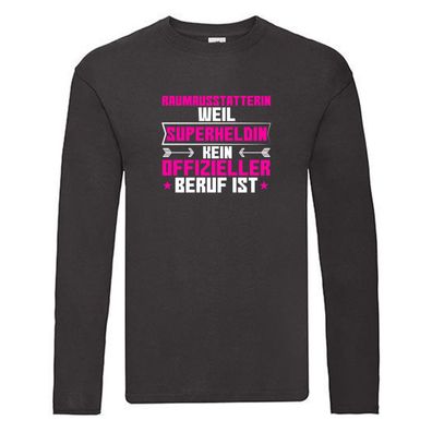 Superheldin kein Beruf: Raumausstatterin | Wohn Ausstatterin Long Sleeve Schwarz