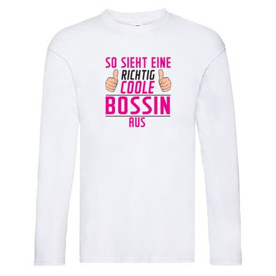 Richtig Coole Bossin | Führungskraft | Vorgesetzte Long Sleeve Weiß
