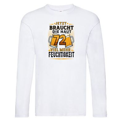 72 braucht die haut mehr Feuchtigkeit | 72. Geburtstag Long Sleeve Weiß