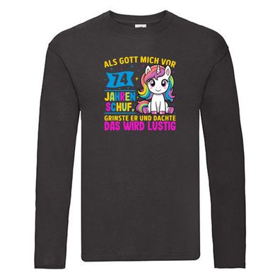 74. Geburtstag | Als Gott mich schuf | 40 Jahre Long Sleeve Schwarz