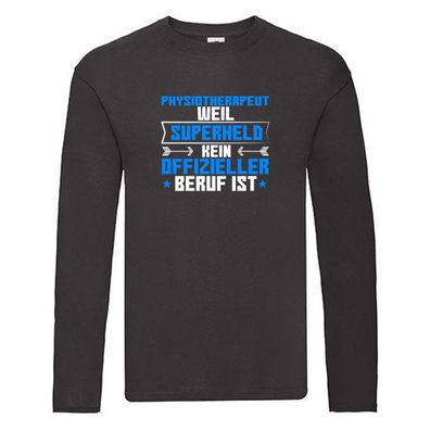 Superheld kein Beruf: Physiotherapeut Long Sleeve Schwarz