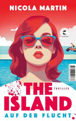 The Island - Auf der Flucht | Thriller | Nicola Martin | Taschenbuch | 400 S