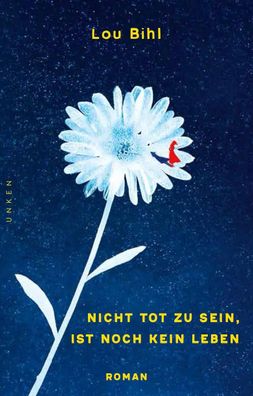 Nicht tot zu sein, ist noch kein Leben | Lou Bihl | Buch | 272 S. | Deutsch