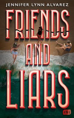 Friends and Liars | Jennifer Lynn Alvarez | Taschenbuch | 496 S. | Deutsch | cbj