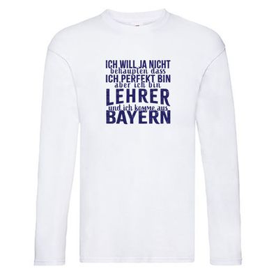 Lehrer aus Bayern perfekt Long Sleeve Weiß