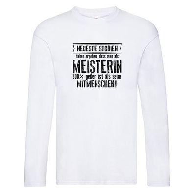 Neuste Studien: Meisterin | Meisterbrief Long Sleeve Weiß