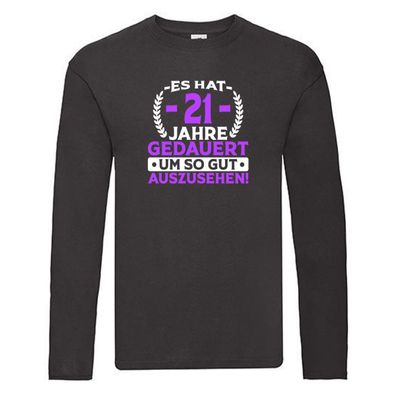 21 Jahre gedauert um so gut auszusehen | 21. Geburtstag Long Sleeve Schwarz