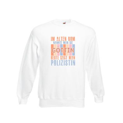 Heute sagt man: Polizistin | Beruf Polizei Sweatshirt Weiß