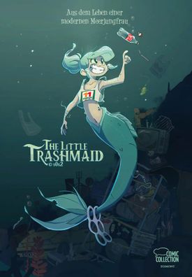The Little Trashmaid | Geschichten aus dem Leben einer modernen Meerjungfrau