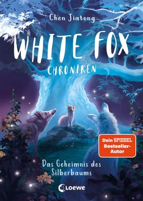 White Fox Chroniken (Band 1) - Das Geheimnis des Silberbaums | Jiatong Chen
