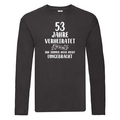 53 Jahre Verheiratet und immer noch nicht Umgebracht Long Sleeve Schwarz