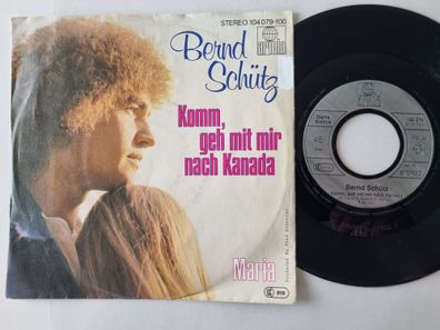 Bernd Schütz - Komm, geh' mit mir nach Kanada 7'' Vinyl/ CV Peter Yates-Round
