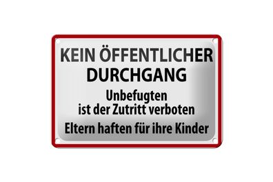 Blechschild 18 x 12 cm Warnschild: Kein Öffentlicher Durchgang !