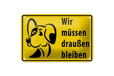 Blechschild 18 x 12 cm Warnschild: Hunde : Wir müssen draußen bleiben !