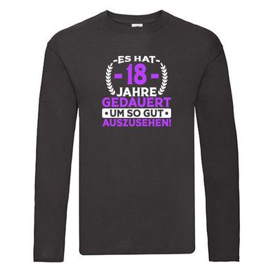 18 Jahre gedauert um so gut auszusehen | 18. Geburtstag Long Sleeve Schwarz