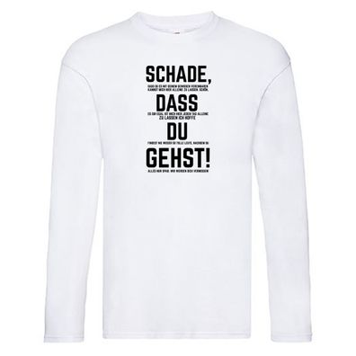 Schade das du gehst | Arbeitskollegen | Jobwechsel Long Sleeve Weiß