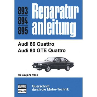 Audi 80 B2 GTE, Quattro Typ 85 (1984-1986) Reparaturanleitung Bucheli Verlag