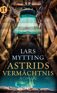 Astrids Vermächtnis | Roman Der große Abschluss der Schwesterglocken-Trilogie