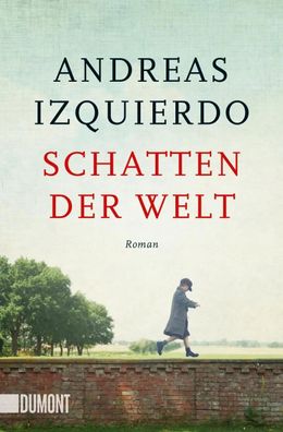 Schatten der Welt | Roman | Andreas Izquierdo | Taschenbuch | 544 S. | Deutsch