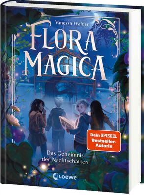Flora Magica (Band 1) - Das Geheimnis der Nachtschatten | Vanessa Walder | Buch
