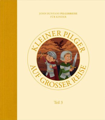 Kleiner Pilger auf großer Reise (Teil 3) | John Bunyans Pilgerreise für Kinder