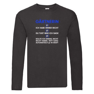 Ich habe immer Recht Gärtnerin | Gartenbau Long Sleeve Schwarz