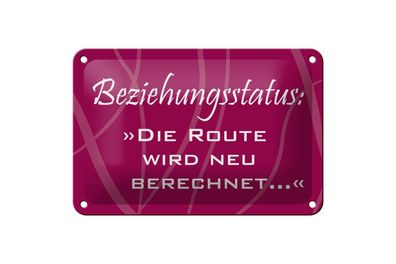 Blechschild 18 x 12 cm Beziehungsstatus Route wird neu berechnet