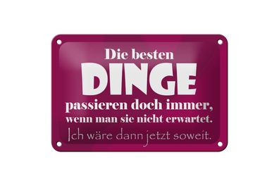 Blechschild 18 x 12 cm Spruch: Die besten Dinge