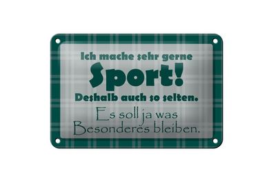 Blechschild 18 x 12 cm Spruch: Ich mache gerne Sport