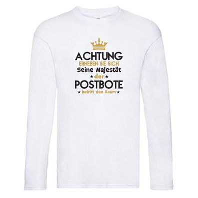 Seine Majestät Postbote | Beruf Post | Briefträger Long Sleeve Weiß