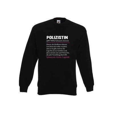 Polizistin | Spruch | Beruf Polizei| lustig Sweatshirt Schwarz