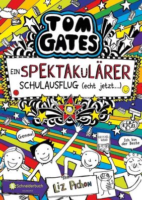 Tom Gates, Band 17 | Ein spektakulärer Schulausflug - echt jetzt! | Liz Pichon