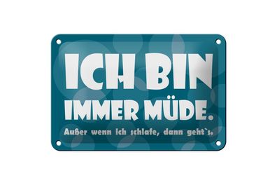 Blechschild 18 x 12 cm Ich bin immer müde